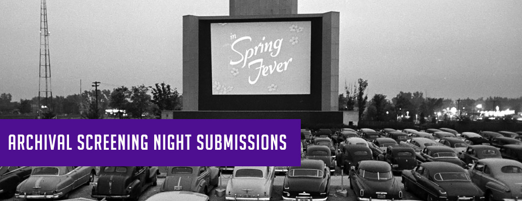 Archival Screening Night Submissions