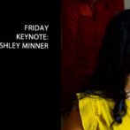Friday Keynote:  Ashley Minner